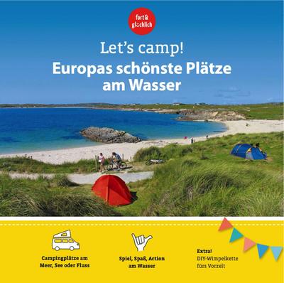 Let’s Camp! Europas schönste Plätze am Wasser