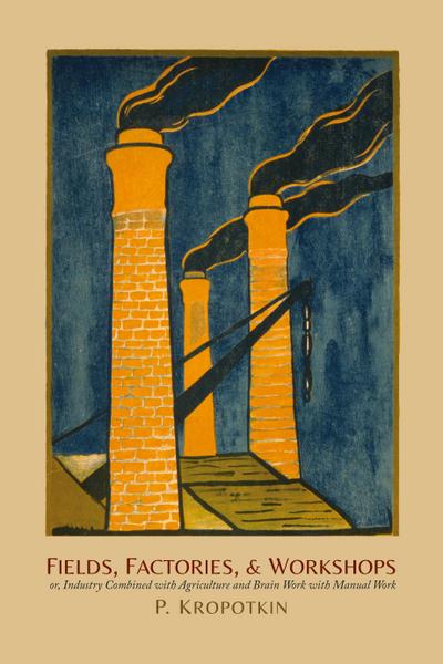 Fields, Factories, and Workshops
