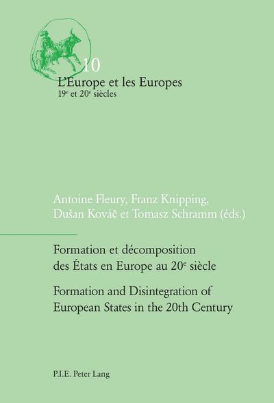 Formation et decomposition des Etats en Europe au 20e siecle / Formation and Disintegration of European States in the 20th Century