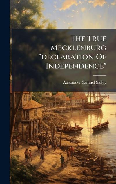 The True Mecklenburg "declaration Of Independence"