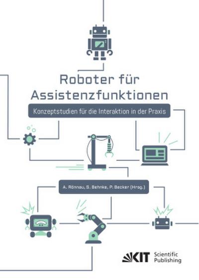 Roboter für Assistenzfunktionen : Konzeptstudien für die Interaktion in der Praxis