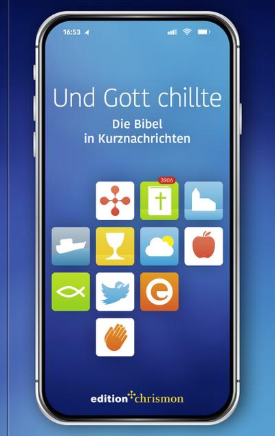 Und Gott chillte. Die Bibel in Kurznachrichten