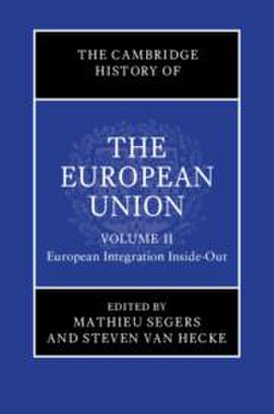 The Cambridge History of the European Union: Volume 2, European Integration Inside-Out