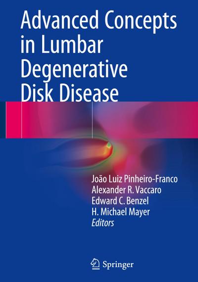 Advanced Concepts in Lumbar Degenerative Disk Disease