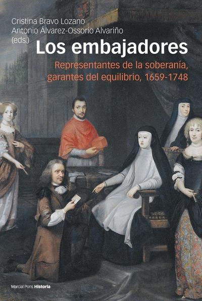 Los embajadores : representantes de la soberanía, garantes del equilibrio, 1659-1748