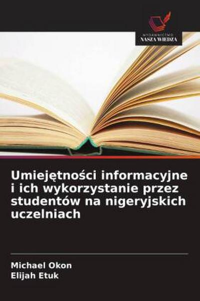 Umiej¿tno¿ci informacyjne i ich wykorzystanie przez studentów na nigeryjskich uczelniach