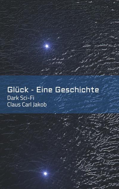 Glück - Eine Geschichte