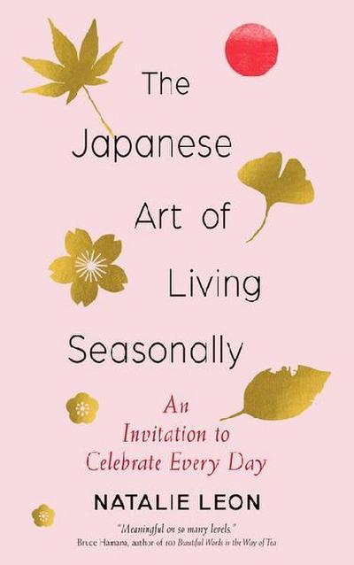 The Japanese Art of Living Seasonally