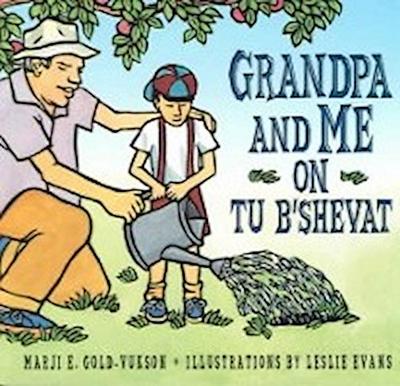 Gold-Vukson, M: Grandpa and Me on Tu B’Shevat