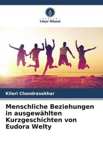 Menschliche Beziehungen in ausgewählten Kurzgeschichten von Eudora Welty