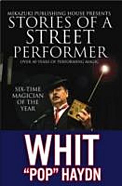 Stories of a Street Performer : Memoirs of a Master Magician