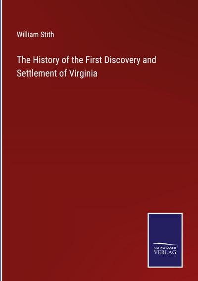 The History of the First Discovery and Settlement of Virginia
