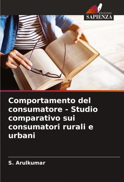 Comportamento del consumatore - Studio comparativo sui consumatori rurali e urbani