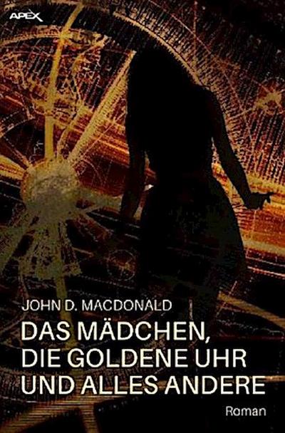 DAS MÄDCHEN, DIE GOLDENE UHR UND ALLES ANDERE