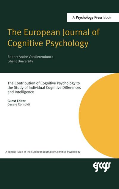 The Contribution of Cognitive Psychology to the Study of Individual Cognitive Differences and Intelligence