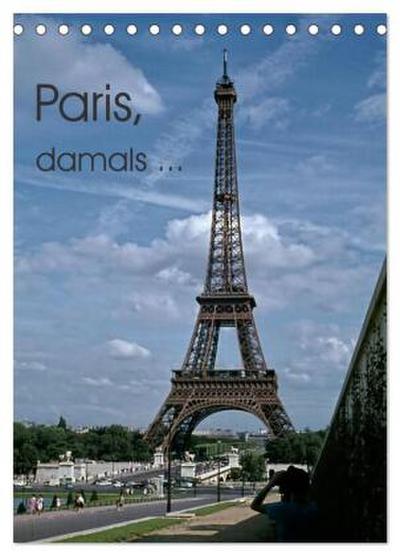 Paris, damals ... (Tischkalender 2026 DIN A5 hoch), CALVENDO Monatskalender
