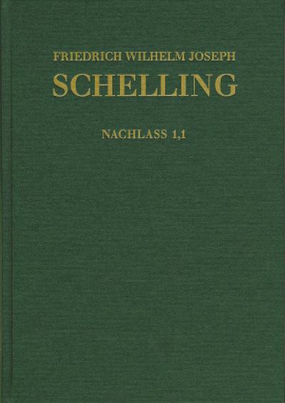 Friedrich Wilhelm Joseph Schelling: Historisch-kritische Ausgabe / Reihe II: Nachlaß. Band II,1,1: Frühe Bebenhäuser Arbeiten (1787-1791)