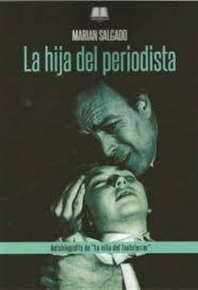 La hija del periodista : autobiografía de "La niña del fantaterror"