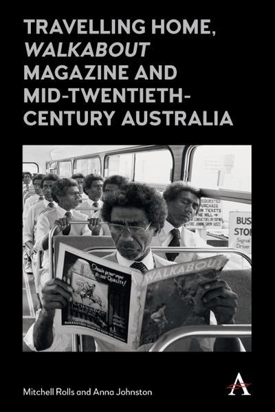 Travelling Home, ’Walkabout Magazine’ and Mid-Twentieth-Century Australia