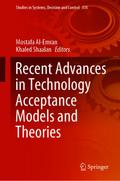 Recent Advances in Technology Acceptance Models and Theories