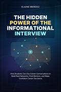 The Hidden Power of the Informational Interview