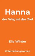 Hanna - der Weg ist das Ziel