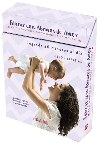 Educar con abrazos de amor : es disfrutar con tu bebé : de 0 a 18 meses