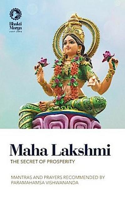 Maha Lakshmi: The Secret of Prosperity