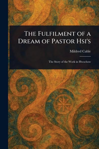 The Fulfilment of a Dream of Pastor Hsi’s
