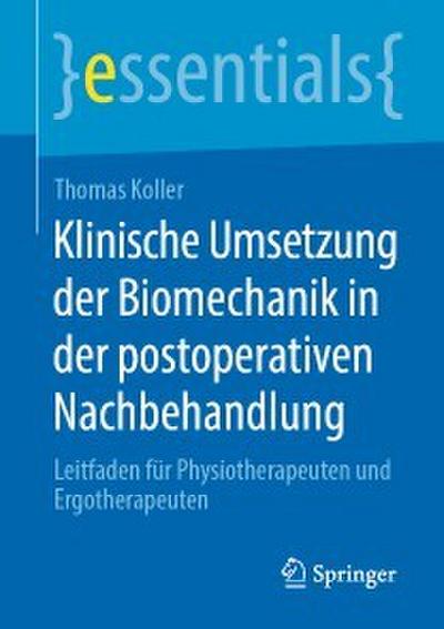 Klinische Umsetzung der Biomechanik in der postoperativen Nachbehandlung