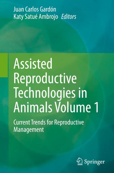 Assisted Reproductive Technologies in Animals Volume 1