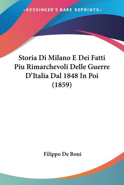 Storia Di Milano E Dei Fatti Piu Rimarchevoli Delle Guerre D’Italia Dal 1848 In Poi (1859)