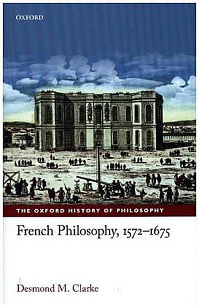 French Philosophy, 1572-1675