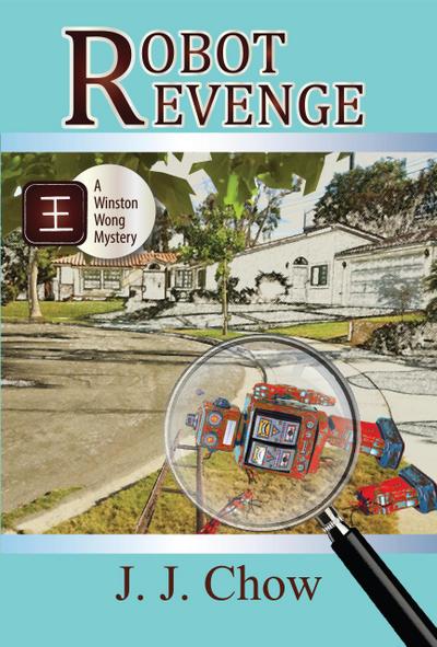 Robot Revenge (Winston Wong Cozy Mysteries, #2)