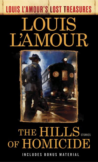 The Hills of Homicide (Louis L’Amour’s Lost Treasures)