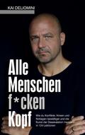 Alle Menschen f*cken Kopf!