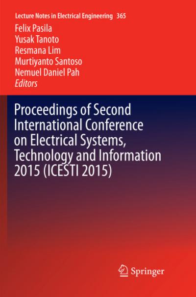 Proceedings of Second International Conference on Electrical Systems, Technology and Information 2015 (ICESTI 2015)