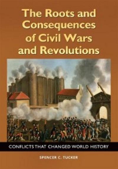 Roots and Consequences of Civil Wars and Revolutions