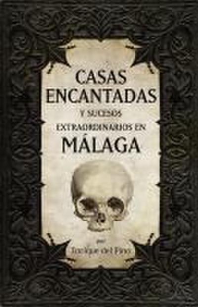 Casas encantadas y sucesos extraordinarios en Málaga