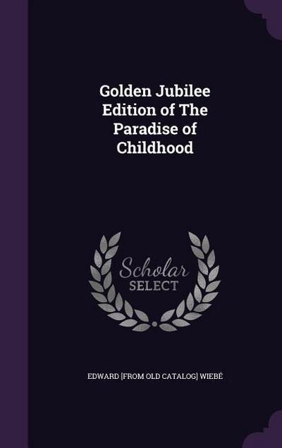Golden Jubilee Edition of The Paradise of Childhood