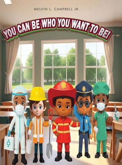 You Can Be Who You Want to Be!