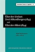 ’Uber den Umlaut: Zwei Abhandlungen’ (Carlsruhe, 1843) and ’Uber den Ablaut’ (Carlsruhe, 1844)