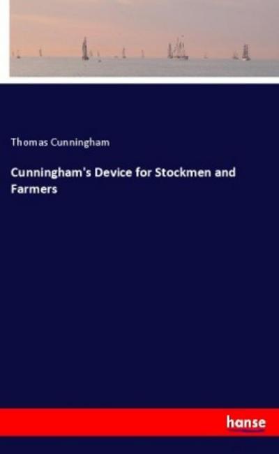 Cunningham’s Device for Stockmen and Farmers