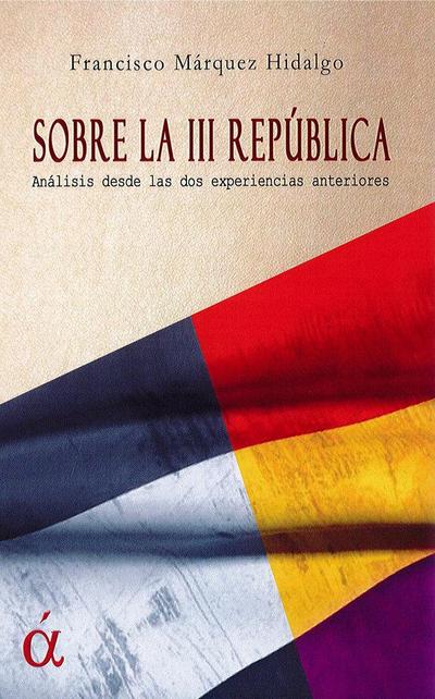 Sobre la III República : análisis sobre las dos experiencias anteriores