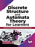 Discrete Structure and Automata Theory for Learners: Learn Discrete Structure Concepts and Automata Theory with JFLAP