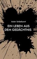 Ein Leben aus dem Gedächtnis