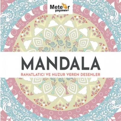 Mandala - Rahatlatici ve Huzur Veren Desenler