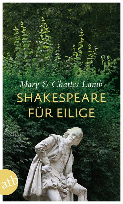 Shakespeare für Eilige: Die zwanzig besten Stücke als Geschichten