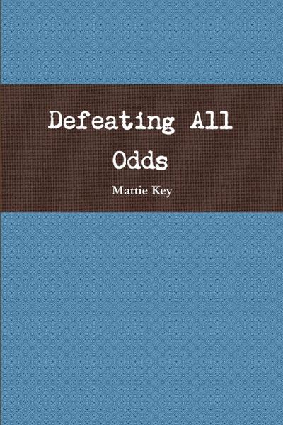 Defeating All Odds