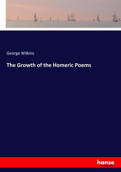 The Growth of the Homeric Poems